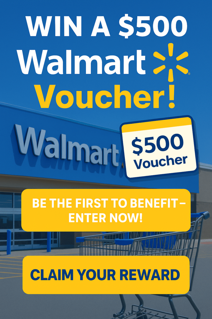 Claim your $500 Walmart Gift Voucher today